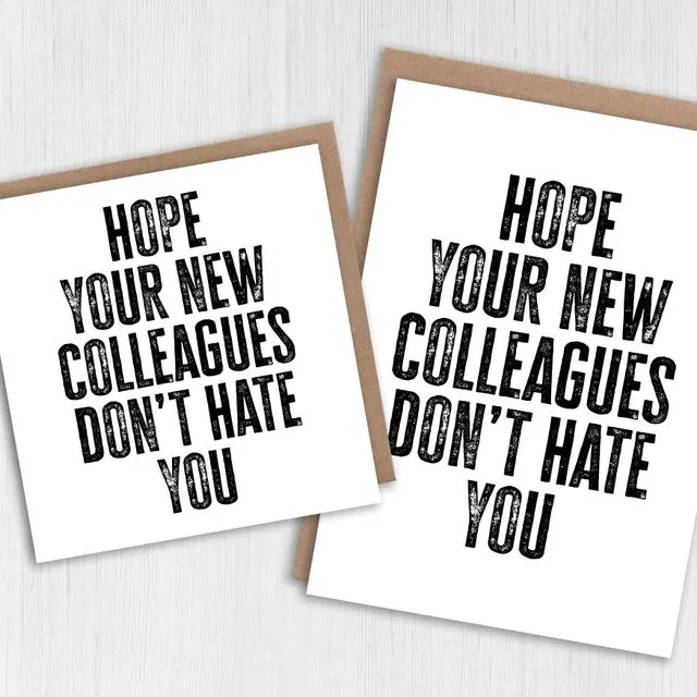 New job card: Hope your new colleagues don't hate you (Size A6/A5/A4/Square 6x6")