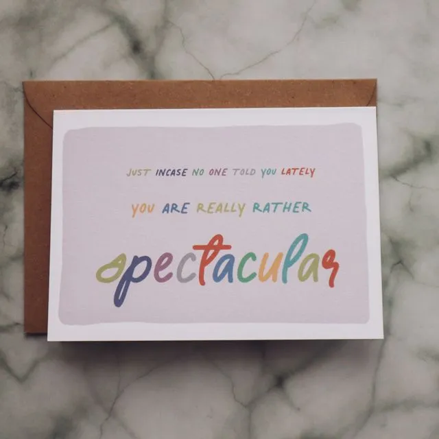 You are really rather spectacular Card