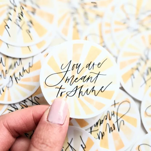 You Are Meant to Shine Sticker