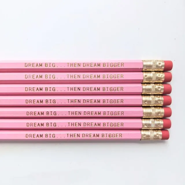 "Dream Big...then dream bigger" Pencil Set
