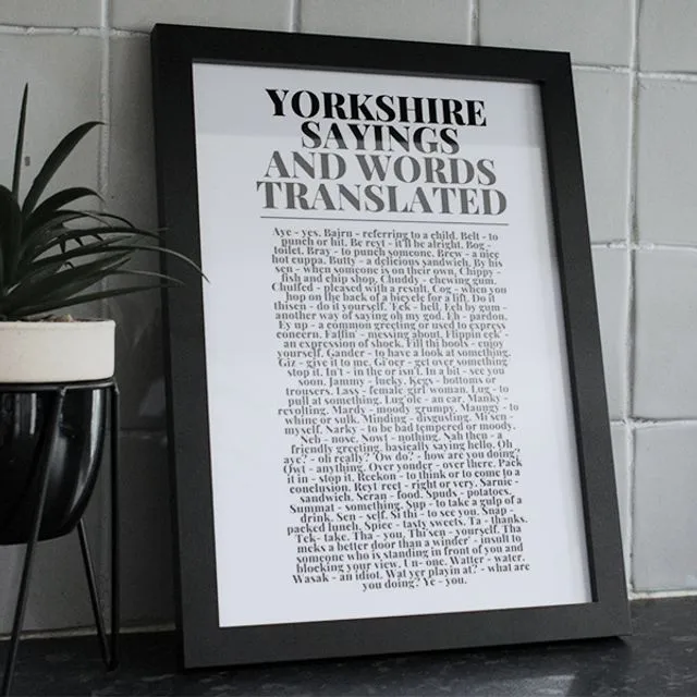 Yorkshire Sayings/Words Translated - Quote print 300GSM A4, A3, A2, A1 (without frame) (Copy)
