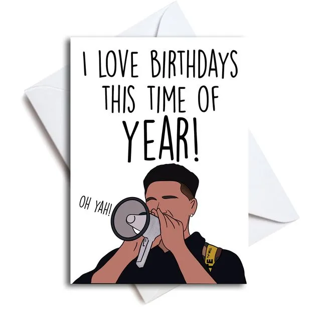 Pauly D I Love Birthdays This Time Of Year Card
