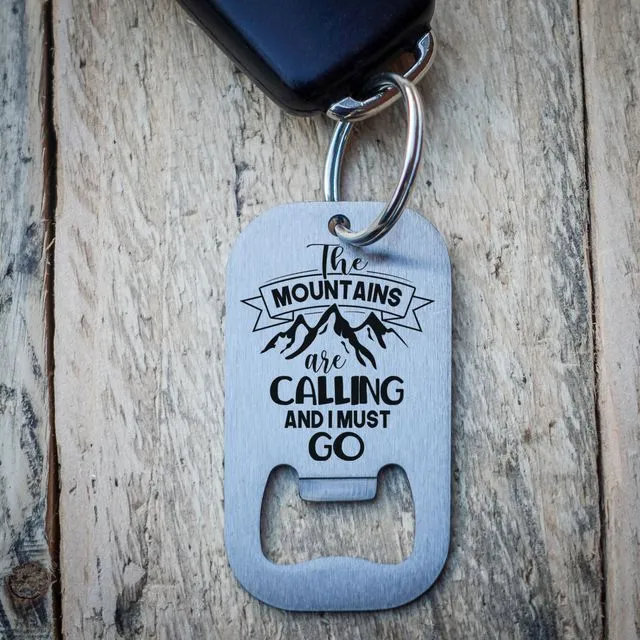 The Mountains Are Calling And I Must Go Key Ring Stainless Steel Bottle Opener