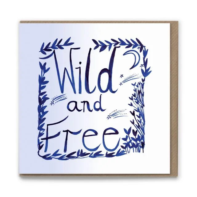 WILD AND FREE Eco Conscious Blank Greetings Card Motivational Healing Wellbeing