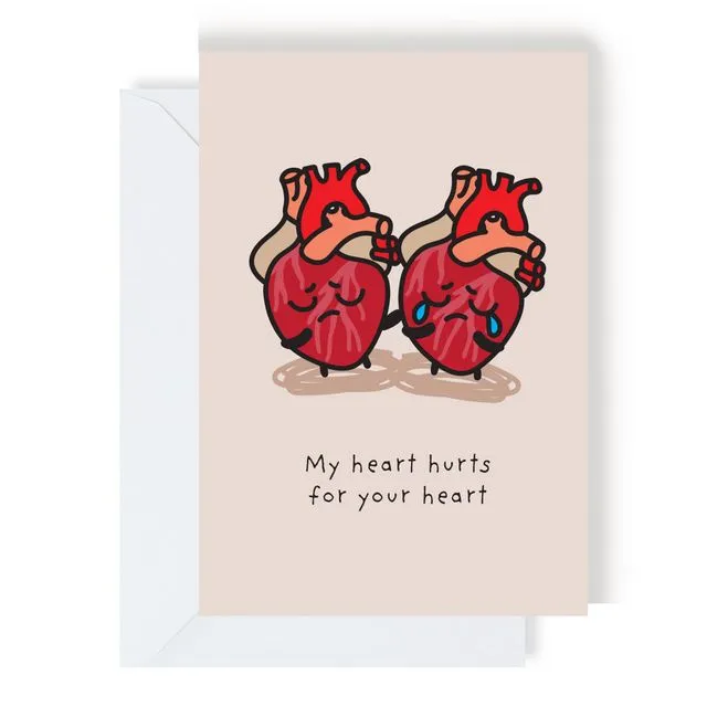 My Heart Hurts For Your Heart Sad Greeting Card