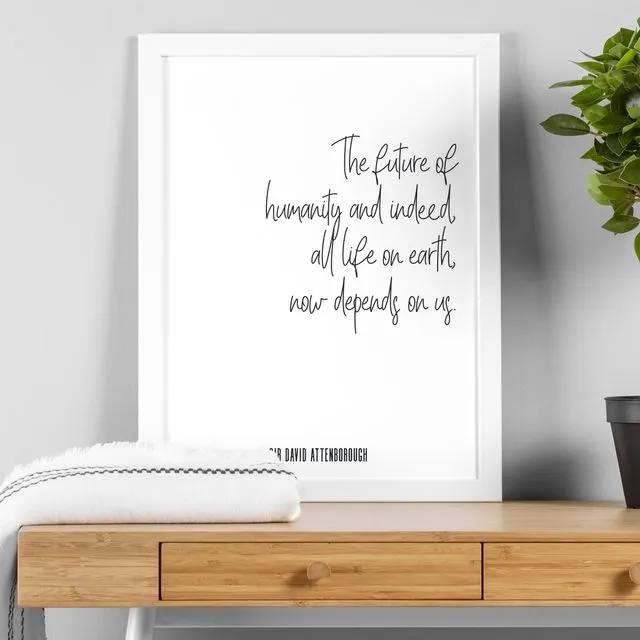 David Attenborough quote black and white typography print, wall decor, wall art: Future of humanity (Size A5/A4/A3)