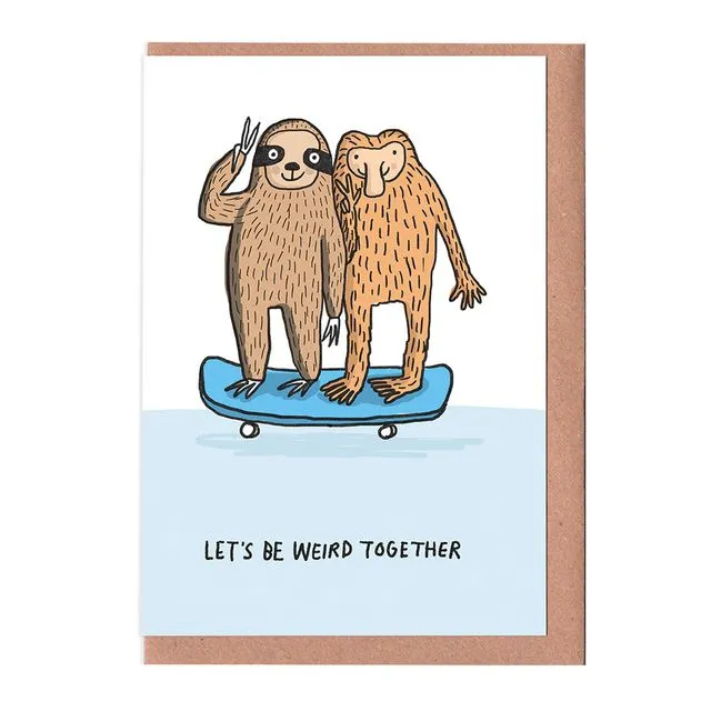 Let's be weird together Friendship Card