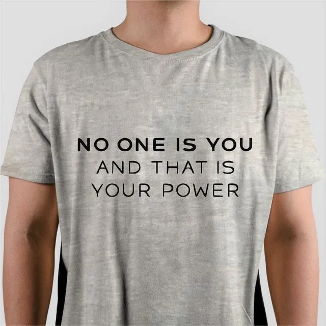 No One Is You And That's Your Power - GREY