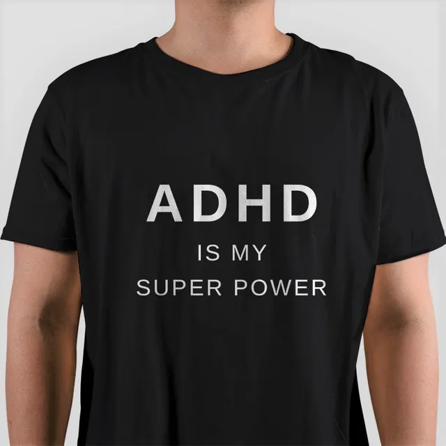 ADHD is my Super Power - Unisex (BLACK)