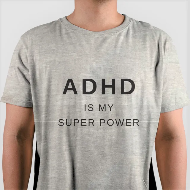 ADHD is my Super Power - Unisex (GREY)