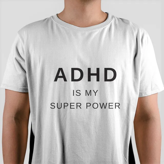 ADHD is my Super Power - Unisex (WHITE)