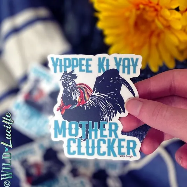 Yippee ki Yay MotherClucker - Vinyl Sticker Decals