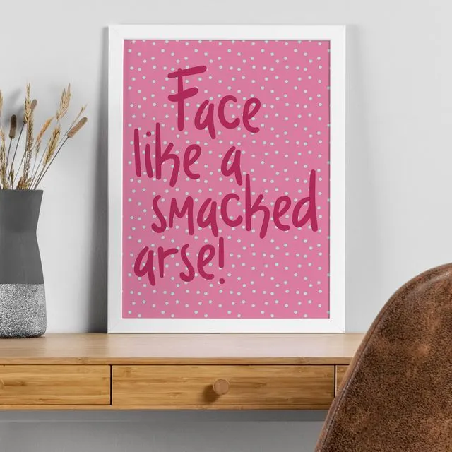 Brummie phrase print: Face like a smacked arse (Size A5/A4/A3)