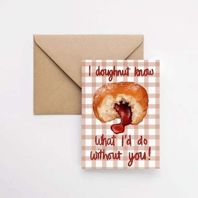 Doughnut know what I'd do without you - donut themed A6 greeting card with brown Kraft envelope
