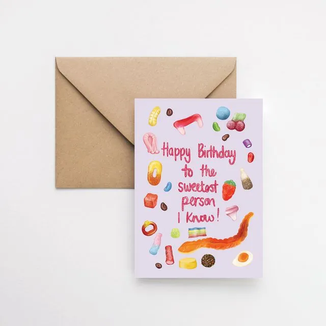 Happy birthday to the sweetest person I know.- candy themed A6 greeting card with brown Kraft envelope