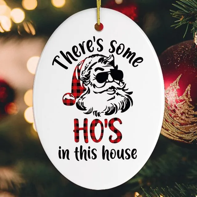 There's Some Ho's in This House Christmas Ornament