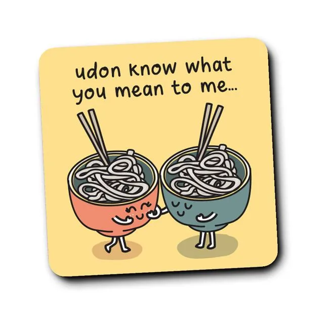 Udon know what you mean to me coaster
