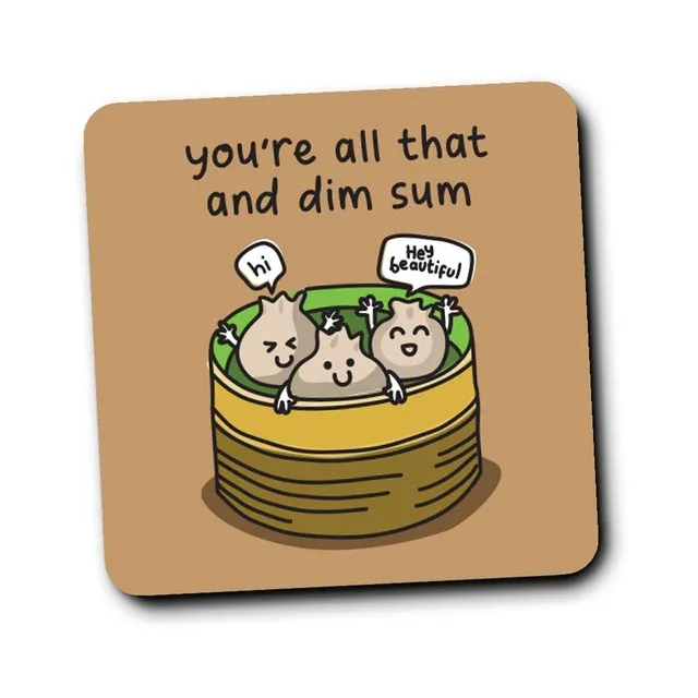 All that and dim sum coaster