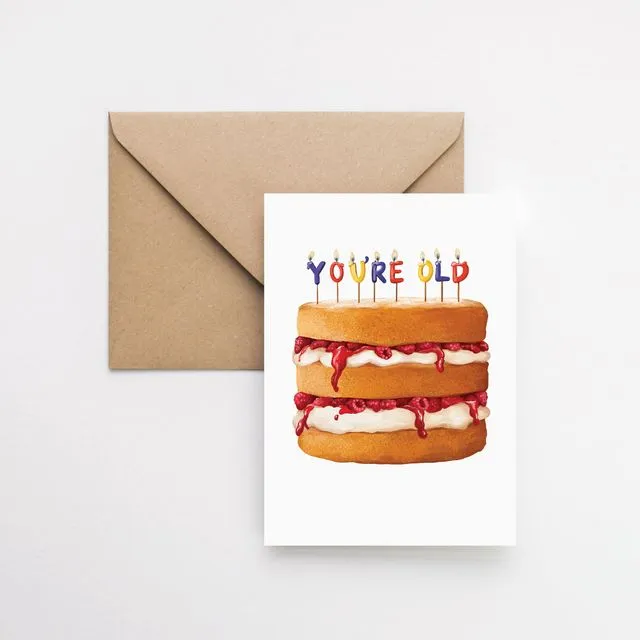 You're old birthday cake A6 greeting card