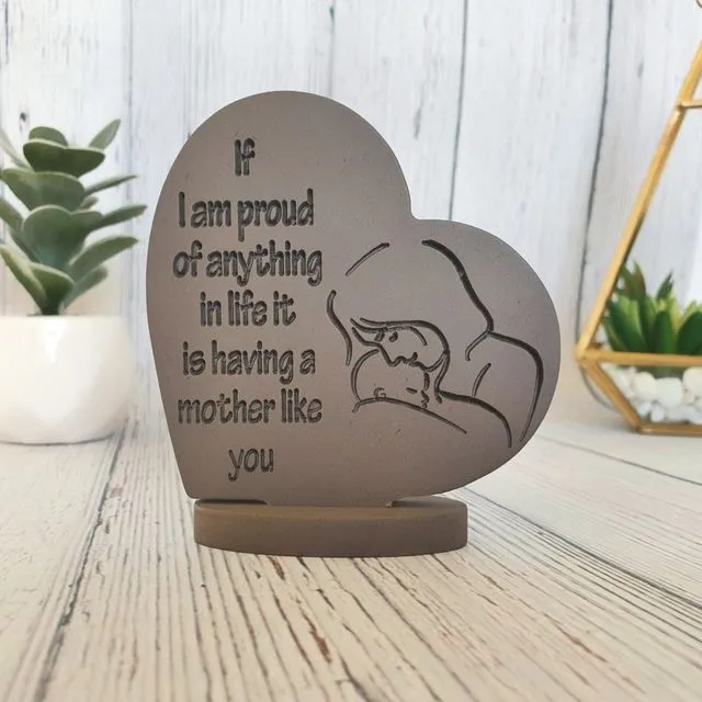 Wood Heart Stand Up Plaque Proud of Having a Mum Like You Design Mothers Day Gifts Mum - Light Grey