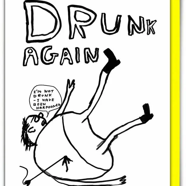 David Shrigley Funny Card Drunk Again Funny