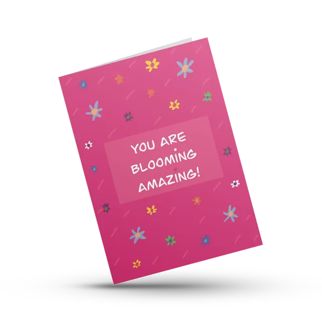 You Are Blooming Amazing Card