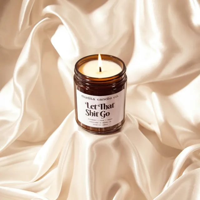 Let That Shit Go - 9oz Soy Candle