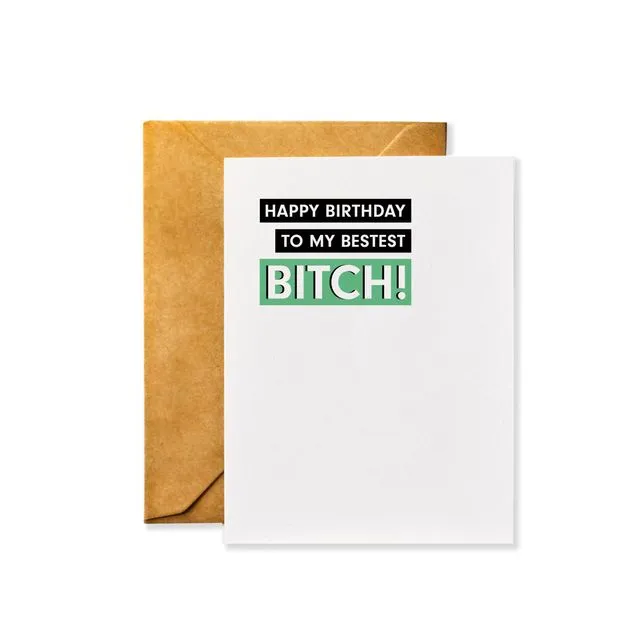 Happy birthday to my best bitch! Birthday Card