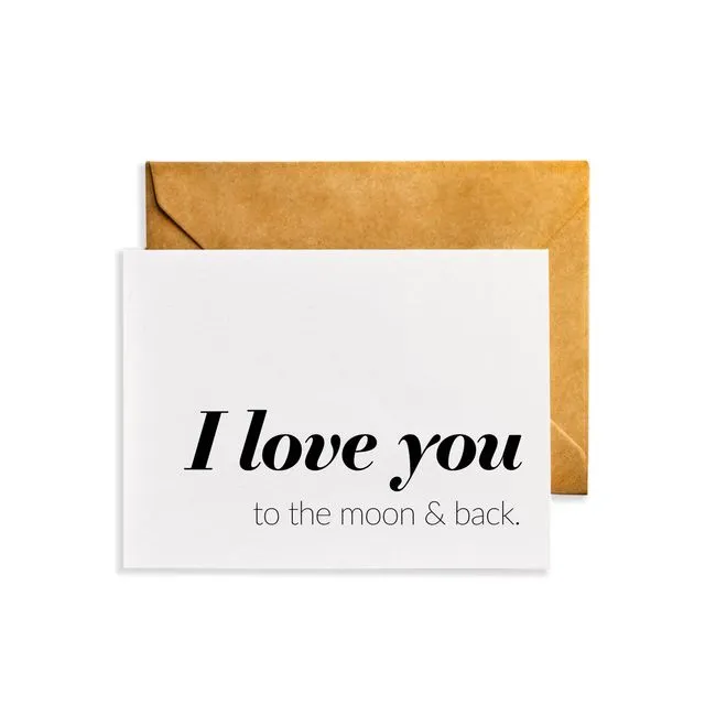 I Love You To the Moon & Back - Note Card