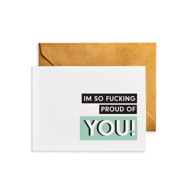 I'm So Fucking Proud of You! - Note Card
