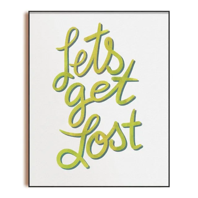 Let's Get Lost - Art Print 8x10inches