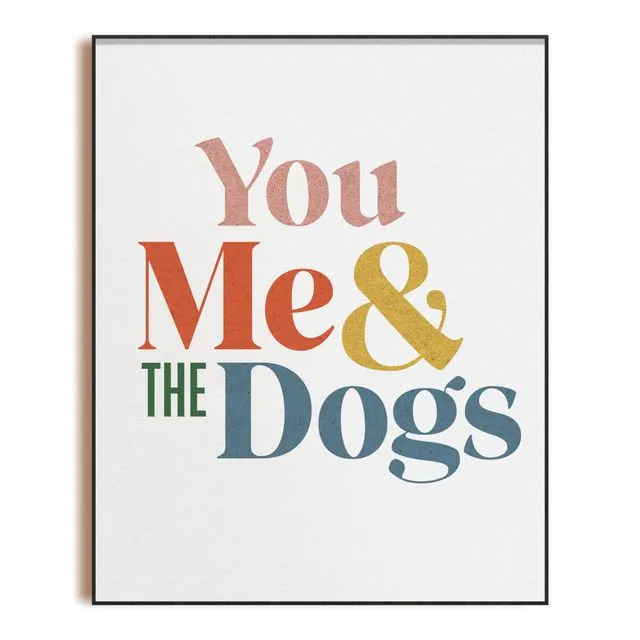 You Me & The Dogs - Art Print