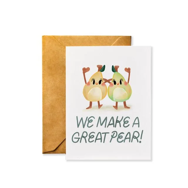 We Make a Great Pear! - Anniversary Card
