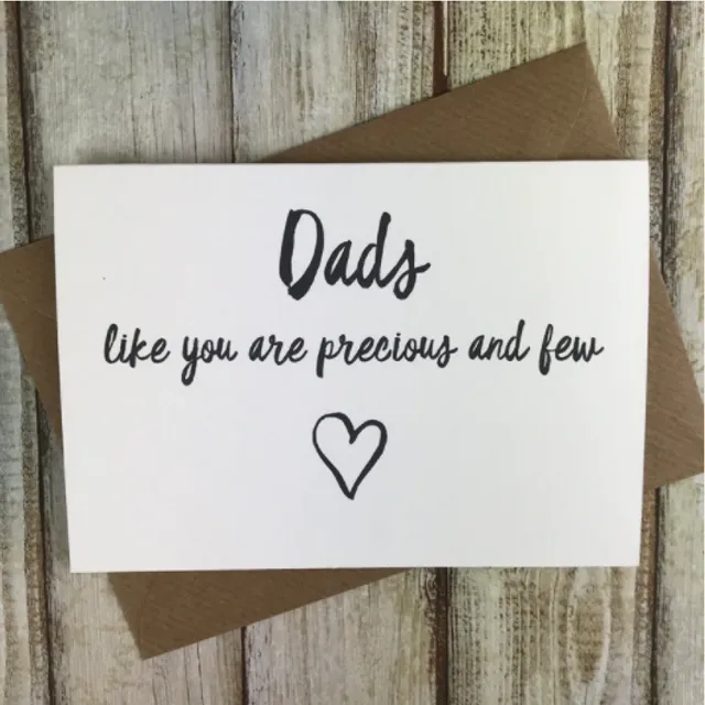 Dads Like You Are Precious And Few Card
