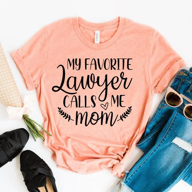 My Favorite Lawyer T-shirt, Graduation Shirts, Lawyer Mama Shirt, Mothers Day Gift, Mom Life Tshirt, Womens Motherhood Top, Calls me Mom Shirt