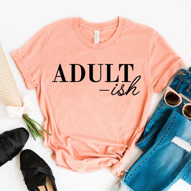 Adult-ish T-shirt, Eighteen Af Shirt, Humorous Top, Sarcastic Gift, Funny B'day Shirts, Bestie Tshirt, Women's Birthday Tee