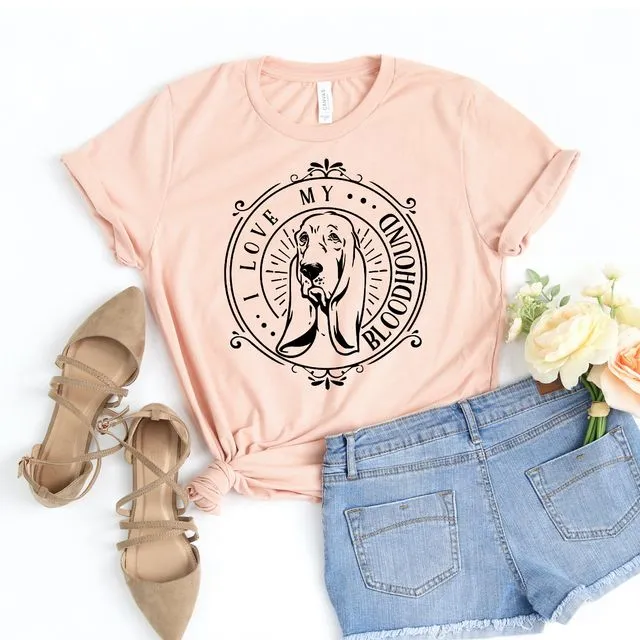 I Love My Bloodhound T-shirt, Dog Mama Shirt, Paw Owner Tshirt, Doggy Shirts, Rescuer Gift, Animal Lover Top