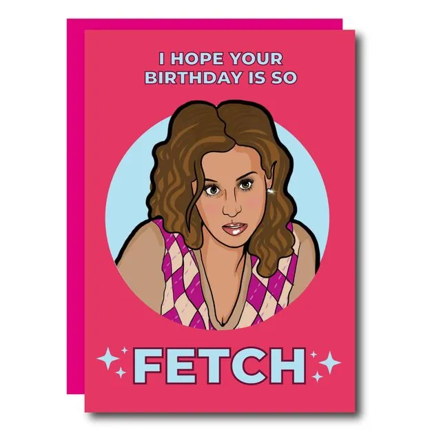 Mean Girls Fetch Birthday Card