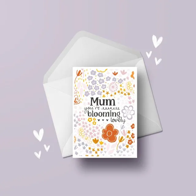 Mum You're Blooming Lovely Card - Mother's Day / Birthday