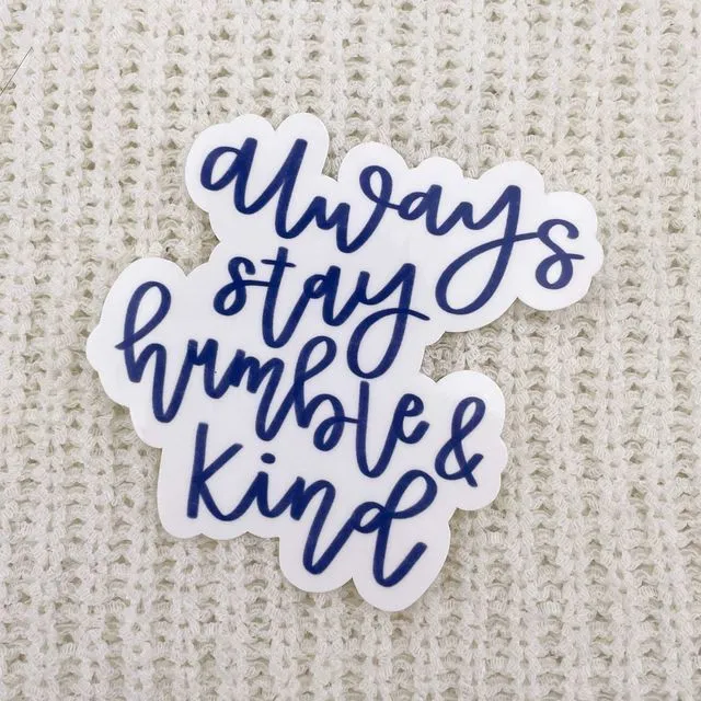 always stay humble & kind sticker | positive stickers | positivity stickers | self love stickers | self care stickers | kindness stickers