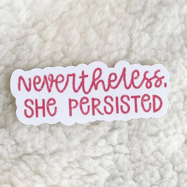 nevertheless she persisted sticker | feminist sticker | mental health sticker | self love sticker | self care sticker | motivational sticker