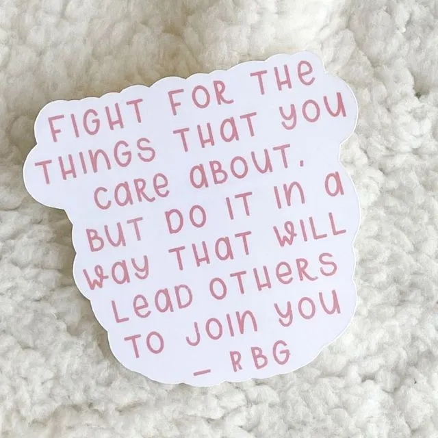 fight for the things that you care about sticker | ruth bader ginsburg stickers | rbg stickers | feminism stickers | feminist stickers