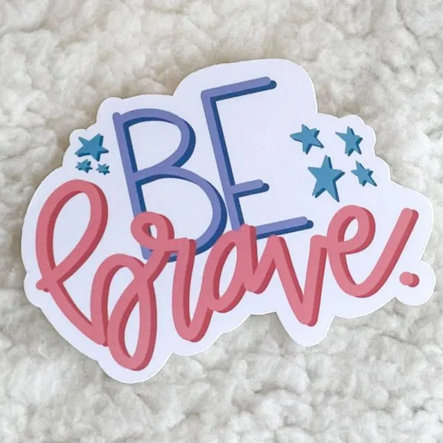 be brave sticker | mental health stickers | self love stickers | self care stickers | motivational stickers | laptop stickers | vsco sticker