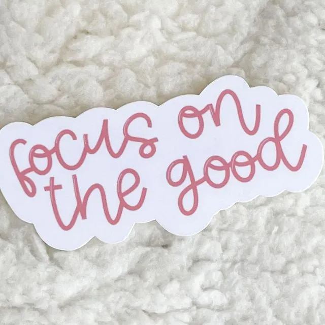 focus on the good sticker | positive stickers | self love stickers | mental health stickers | motivational stickers | self care stickers