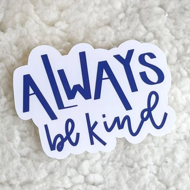 always be kind sticker | positive stickers | positivity | self love stickers | self care stickers | motivational stickers | laptop stickers