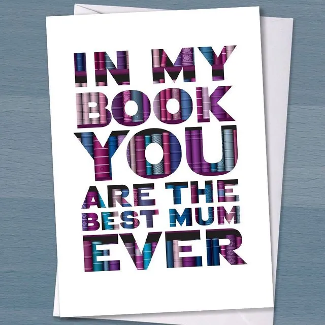 In my Book you are the best Mum Ever, Mother's Day card, Mum, Mummy, Mum birthday, Mom, Mother, New Mum, First time Mum, book lover