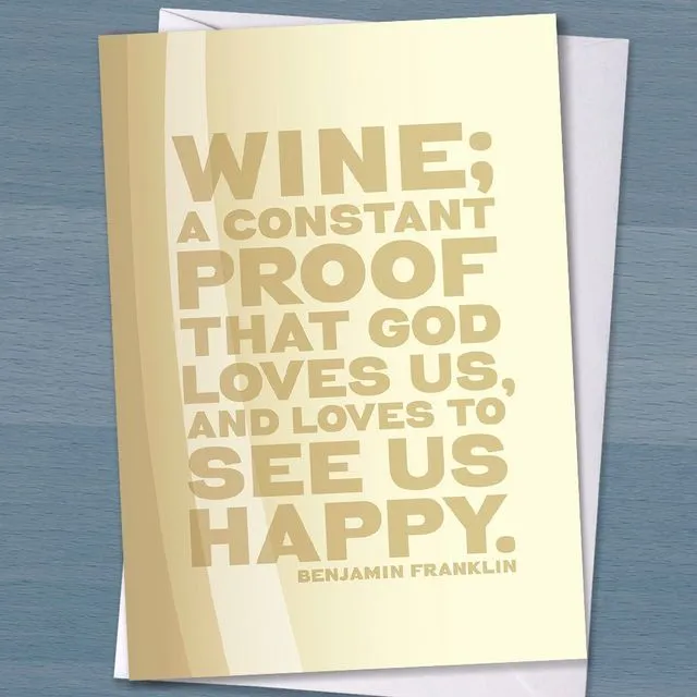 Wine lover card, Wine is constant proof that God loves us and likes to see us happy, birthday card, White wine, card for friend, Quote card