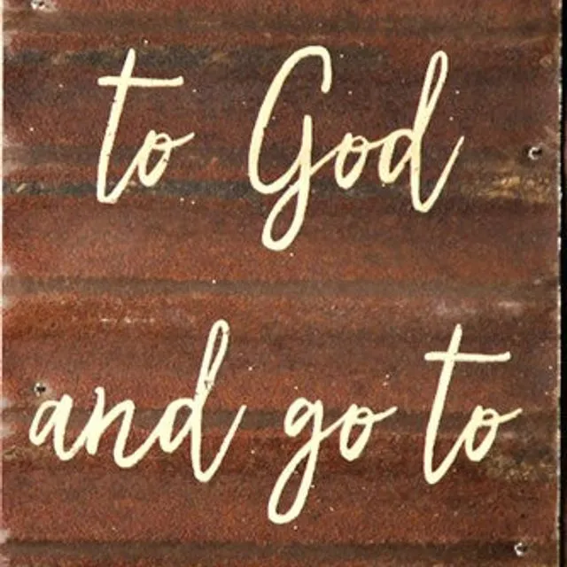 Give it to God and go to sleep / 6"x14" Reclaimed Steel Wall Art