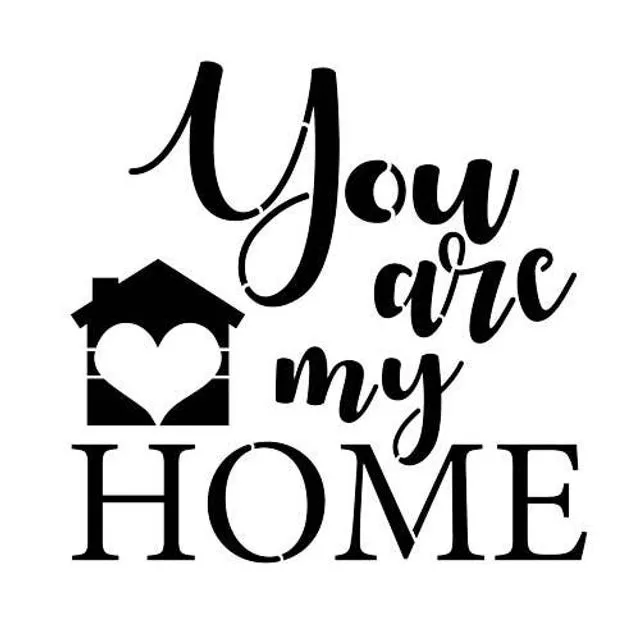 You Are My Home Sign Stencil