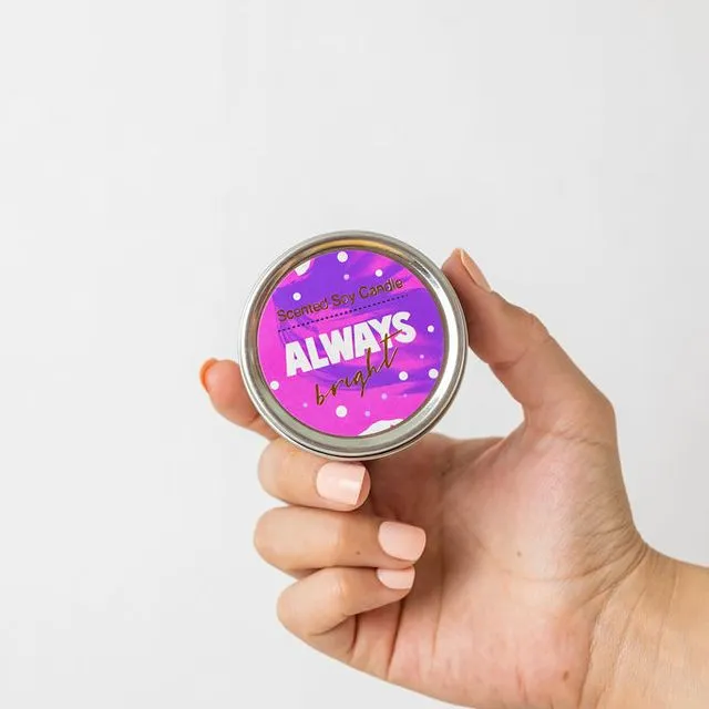 Soy Candle in a Tin - "Always Bright"